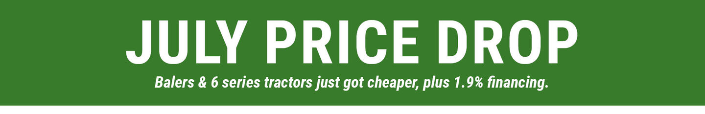 July Price Drop on Balers and 6 Series Tractors